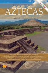 Breve historia de los Aztecas. Nueva edición color Breve historia de los Aztecas. Nueva edición color
