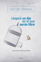 Llegará un día en el que serás libre Llegará un día en el que serás libre