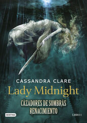 Lady Midnight. Cazadores de sombras: Renacimiento Lady Midnight. Cazadores de sombras: Renacimiento