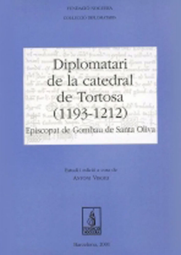 Diplomatari de la catedral de Tortosa (1193-1212). Episcopat de Gombau de Santa Oliva