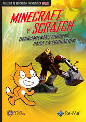 Minecraft y Scratch. Herramientas lúdicas para la educación Minecraft y Scratch. Herramientas lúdicas para la educación