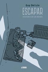 Escapar. Historia de un rehén Escapar. Historia de un rehén