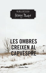Les ombres creixen al capvespre Les ombres creixen al capvespre