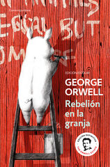 Rebelión en la granja (edición escolar) (edición definitiva avalada por The Orwell Estate) Rebelión en la granja (edición escolar) (edición definitiva avalada por The Orwell Estate)