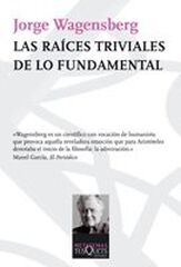Raíces triviales de lo fundamental, Las Raíces triviales de lo fundamental, Las