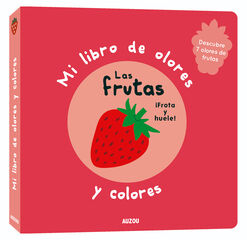Mi libro de olores y colores. Las frutas