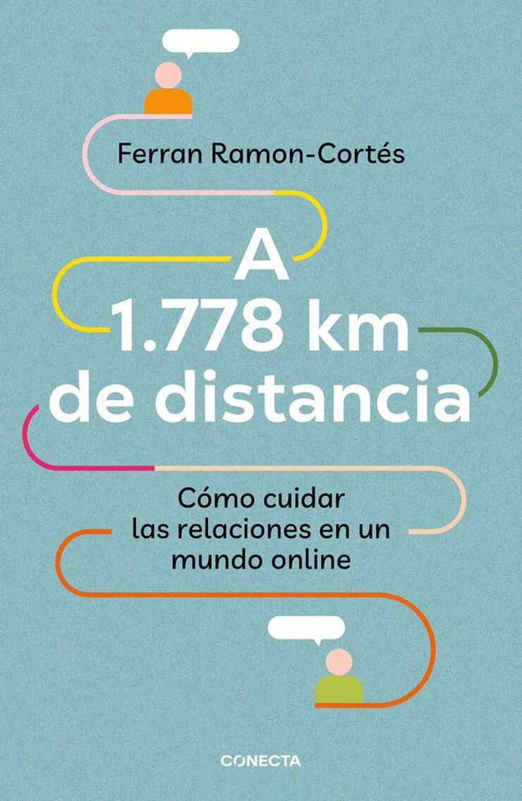 A 1.778 km de distancia. Cómo cuidar las relaciones en un mundo online