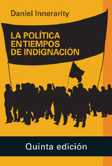 La Política En Tiempos De Indignación La Política En Tiempos De Indignación