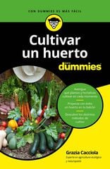 Cultivar un huerto para dummies Cultivar un huerto para dummies