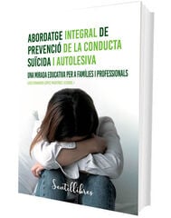Abordatge integral de prevenció de la conducta suïcida i autolesiva Abordatge integral de prevenció de la conducta suïcida i autolesiva