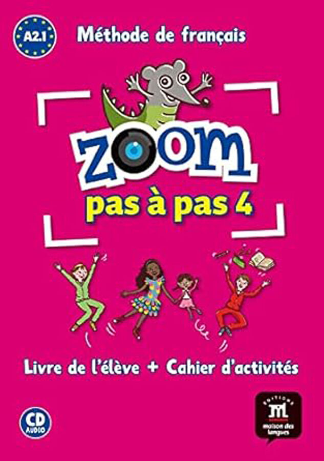 Zoom pas &agrave; pas 4 A2.1 M&eacute;thode de fran&ccedil;ais