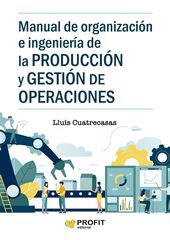 Manual de organizacion e ingenieria de la produccion y gestion de operaciones Manual de organizacion e ingenieria de la produccion y gestion de operaciones