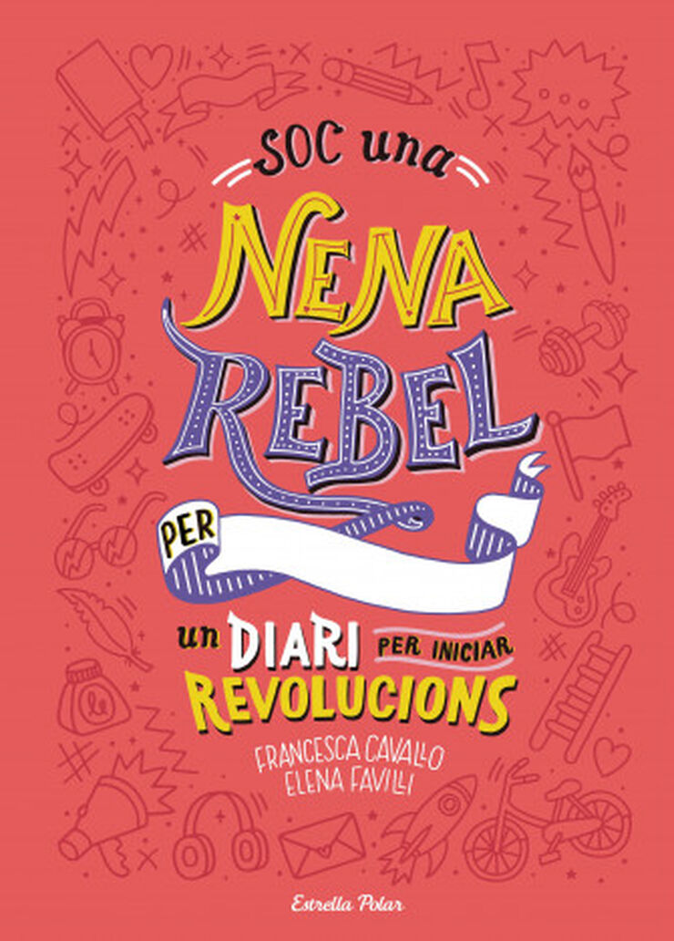 Soc una nena rebel. Un diari per iniciar revolucions