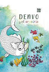 Denvo y el arcoíris Denvo y el arcoíris