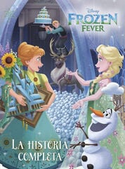 Frozen Fever. La historia completa Frozen Fever. La historia completa
