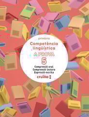Competència lingüística. A prova 5. Comprensió oral. Comprensió lectora. Expressió escrita. 5è Primària Competència lingüística. A prova 5. Comprensió oral. Comprensió lectora. Expressió escrita. 5è Primària