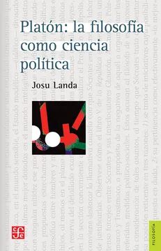 Plat&oacute;n: la filosof&iacute;a como ciencia pol&iacute;tica