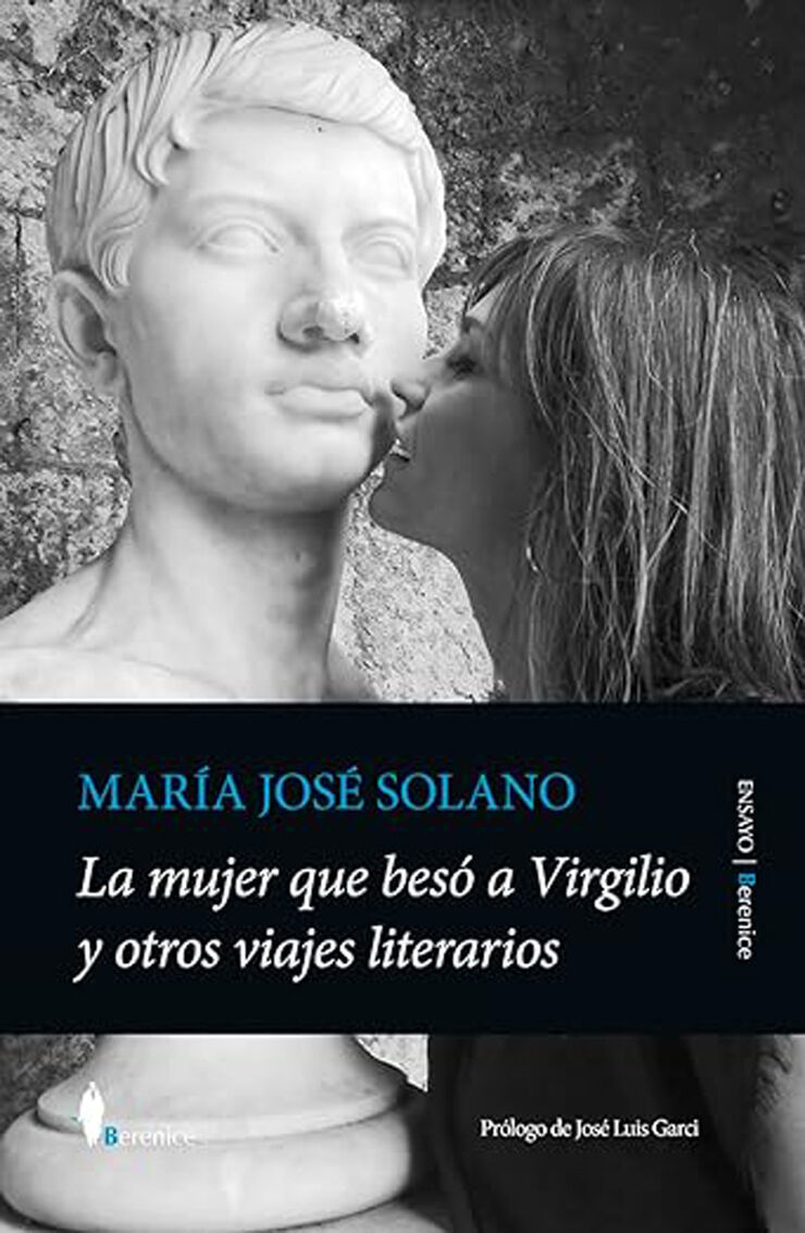 La mujer que besó a Virgilio y otros viajes literarios