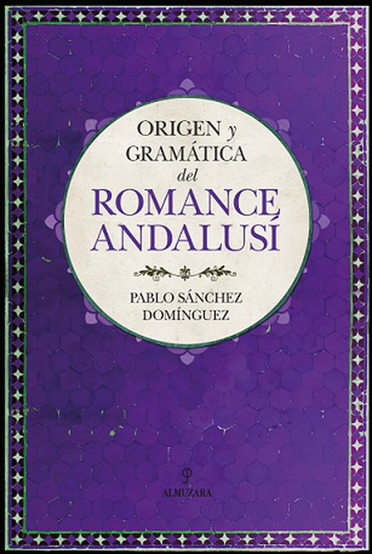 Origen y gramática del romance andalusí (Al Ándalus)