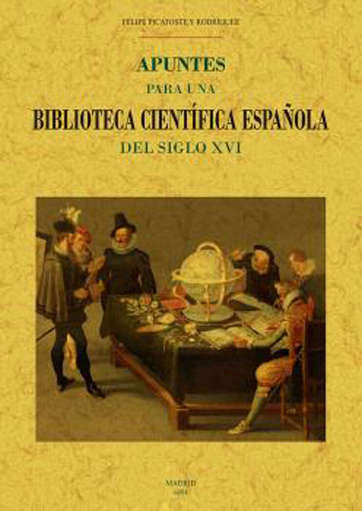 Apuntes para una biblioteca científica española el siglo XVI