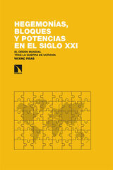 Hegemonías, bloques y potencias en el siglo XXI Hegemonías, bloques y potencias en el siglo XXI