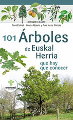 101 Árboles de Euskal Herria que hay que conocer 101 Árboles de Euskal Herria que hay que conocer