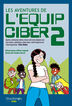 Les aventures de l'Equip Ciber 2 Les aventures de l'Equip Ciber 2