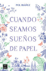 Cuando seamos sueños de papel Cuando seamos sueños de papel