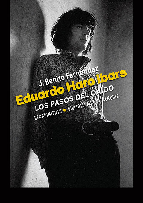 Eduardo Haro Ibars: los pasos del ca&iacute;do