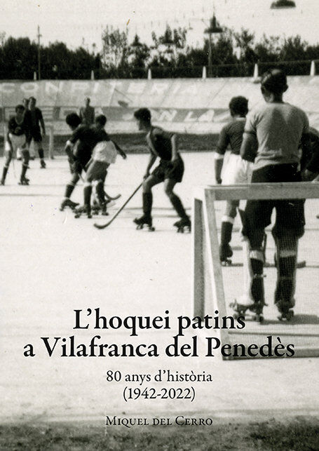 L'hoquei patins a Vilafranca del Pened&egrave;s