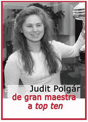 Judit Polgár De Gran Maestra a Top Ten Judit Polgár De Gran Maestra a Top Ten