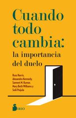 Cuando Todo Cambia: La Importancia del Duelo Cuando Todo Cambia: La Importancia del Duelo
