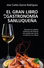 El gran libro de la gastronomía sanluqueña El gran libro de la gastronomía sanluqueña