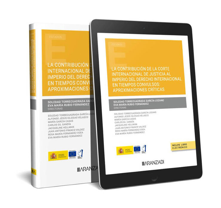 La contribución de la Corte Internacional de Justicia al imperio del Derecho Internacional en tiempos convulsos: aproximaciones críticas (Papel + e-b