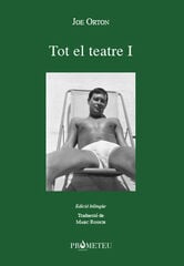 Joe Orton. Tot el teatre I Joe Orton. Tot el teatre I
