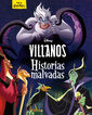 Villanos. Historias malvadas Villanos. Historias malvadas