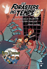Els forasters del temps 2. L'aventura dels Vallbona i l'últim cavaller Els forasters del temps 2. L'aventura dels Vallbona i l'últim cavaller