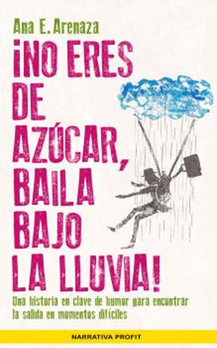 ¡No eres de azúcar, baila bajo la lluvia