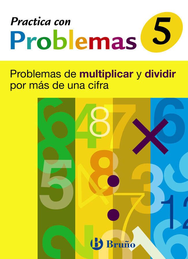 5 Practica con problemas de multiplicar y dividir por m&aacute;s de una cifra
