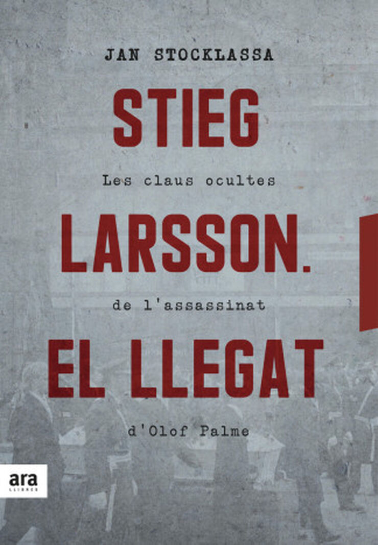 Stieg Larsson. El llegat