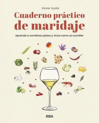 Cuaderno pr&aacute;ctico de maridaje. Aprende a combinar platos y vinos como un sumiller