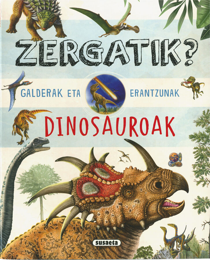 Zergatik? Galderak eta erantzunak dinosauroak
