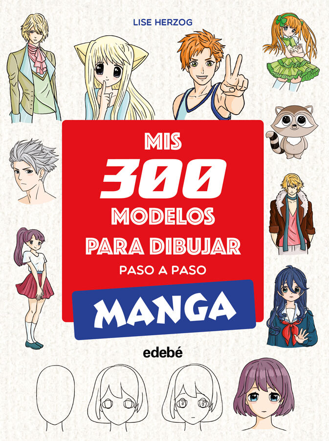 Mis 300 modelos para dibujar paso a paso. Manga