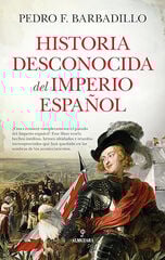 Historia desconocida del imperio español Historia desconocida del imperio español