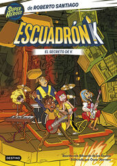 Escuadrón K 2. El secreto de K Escuadrón K 2. El secreto de K
