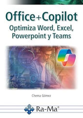 Office + Copilot. Optimiza Word, Excel, Powerpoint y Teams Office + Copilot. Optimiza Word, Excel, Powerpoint y Teams