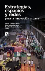 Estrategias, espacios y redes para la innovación urbana Estrategias, espacios y redes para la innovación urbana