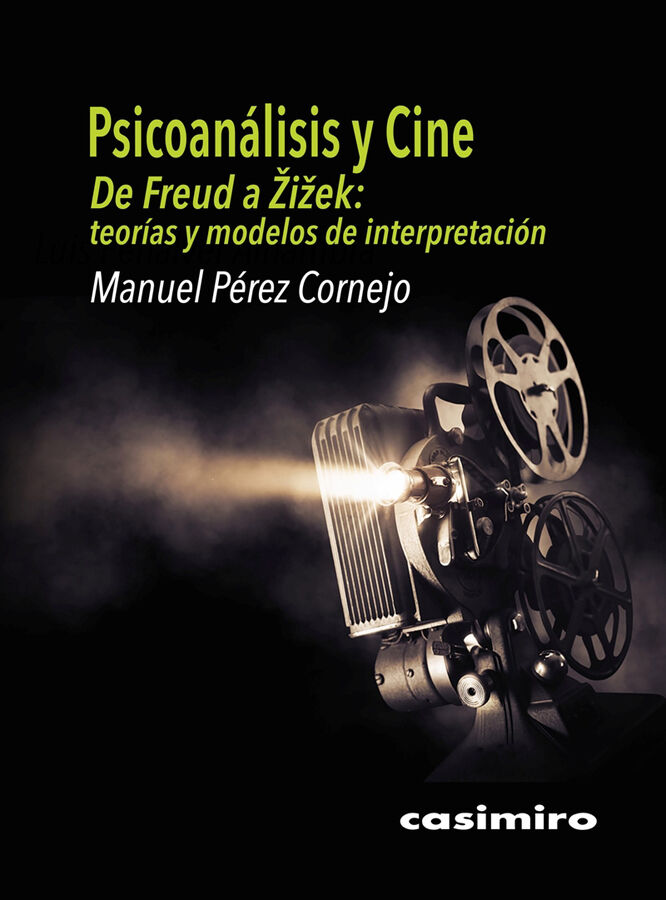 Psicoan&aacute;lisis y cine: de Freud a Zizek