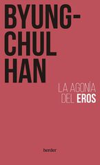 La agonía del Eros La agonía del Eros