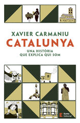 Catalunya. Una hist&ograve;ria que explica qui som